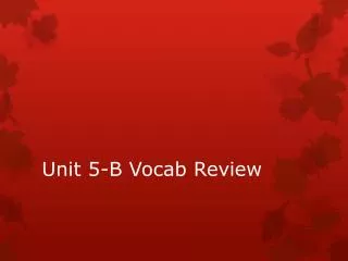 Unit 5-B Vocab Review