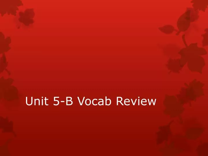 unit 5 b vocab review