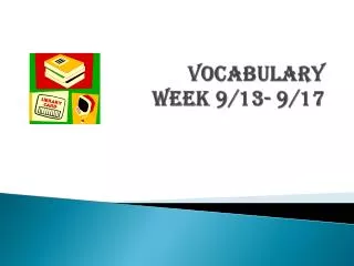Vocabulary Week 9/13- 9/17
