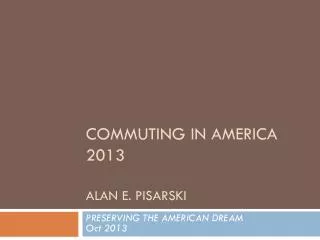 Commuting in America 2013 Alan E. Pisarski