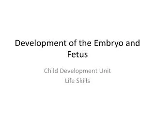 Development of the Embryo and Fetus