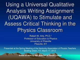 Robert W. Arts, Ph.D .* Professor of Education &amp; Physics University of Pikeville Pikeville, KY