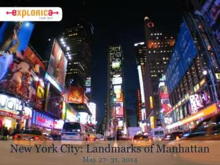 New York City: Landmarks of Manhattan May 27- 31, 2014