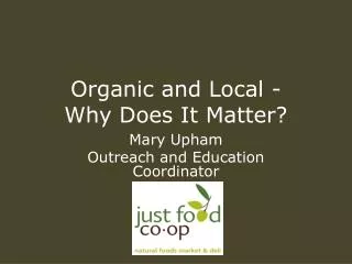 Organic and Local - Why Does It Matter?