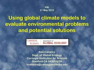 Using global climate models to evaluate environmental problems and potential solutions
