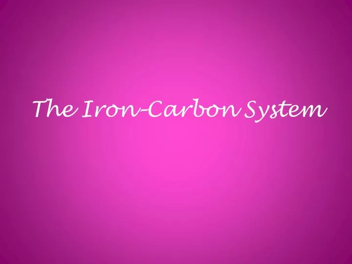 the iron carbon system