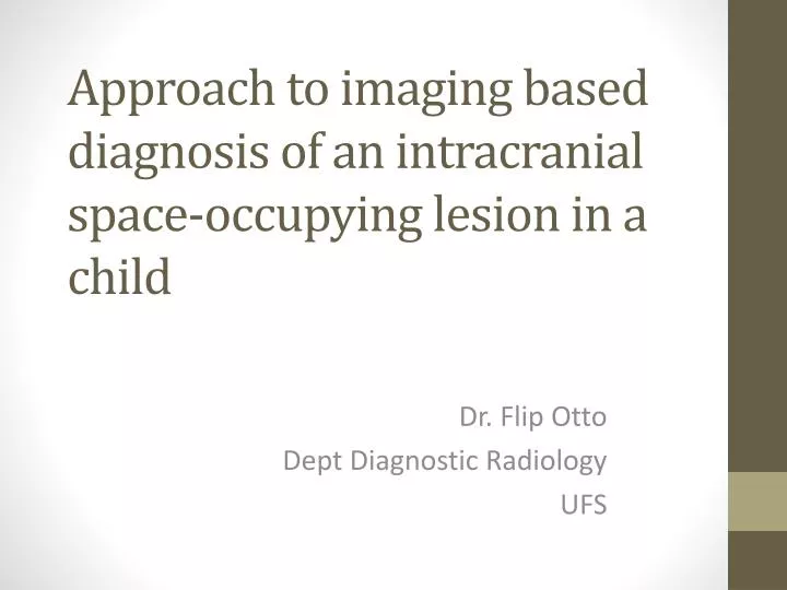 a pproach to imaging based diagnosis of an intracranial space occupying lesion in a child