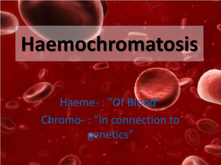 haemochromatosis
