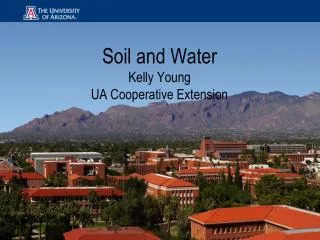 Soil and Water Kelly Young UA Cooperative Extension