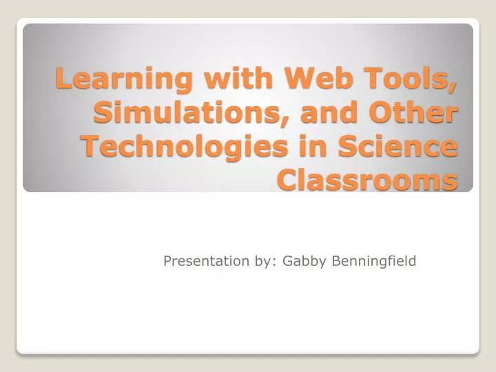 learning with web tools simulations and other technologies in science classrooms