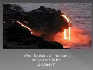 What features of the earth do you see in this picture??