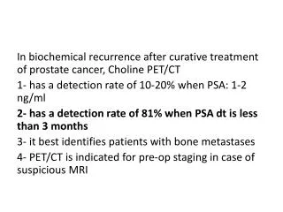 In biochemical recurrence after curative treatment of prostate cancer, Choline PET/CT
