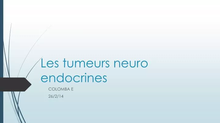 les tumeurs neuro endocrines