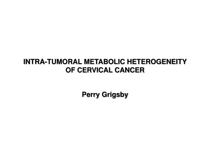 intra tumoral metabolic heterogeneity of cervical cancer
