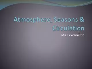 Atmosphere, Seasons &amp; Circulation