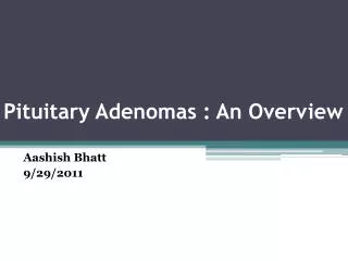 Pituitary Adenomas : An Overview
