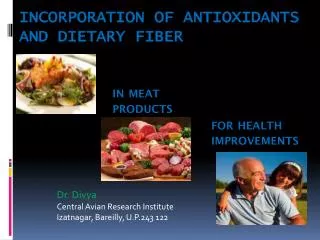 Incorporation of antioxidants and dietary fiber