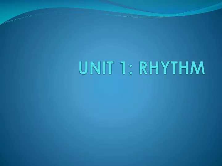 unit 1 rhythm