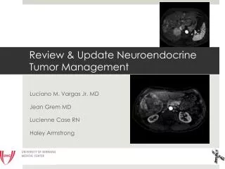 Review &amp; Update Neuroendocrine Tumor Management