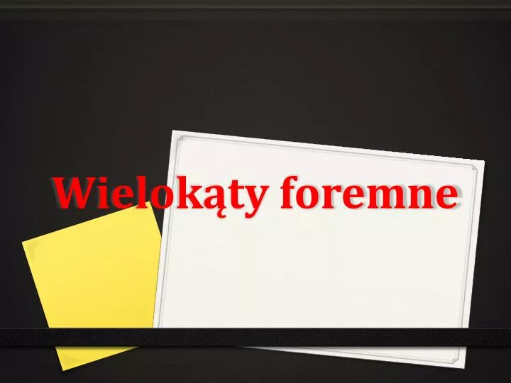 wielok ty foremne