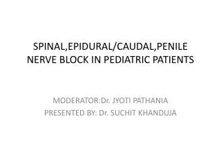 SPINAL,EPIDURAL/CAUDAL,PENILE NERVE BLOCK IN PEDIATRIC PATIENTS