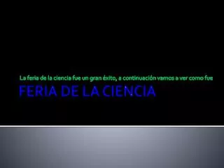 la feria de la ciencia fue un gran xito a continuaci n vamos a ver como fue