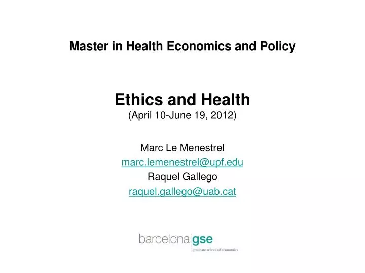 master in health economics and policy ethics and health april 10 june 19 2012