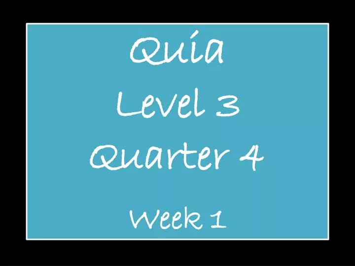 quia level 3 quarter 4 week 1