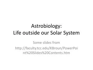 Astrobiology: Life outside our Solar System