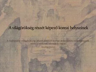 A világörökség részét képező koreai helyszínek