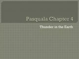 Pasquala Chapter 4