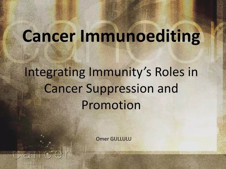 cancer immunoediting integrating immunity s roles in cancer suppression and promotion