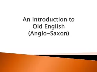 An Introduction to Old English ( Anglo-Saxon )