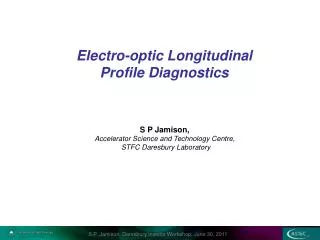 Electro-optic Longitudinal Profile Diagnostics