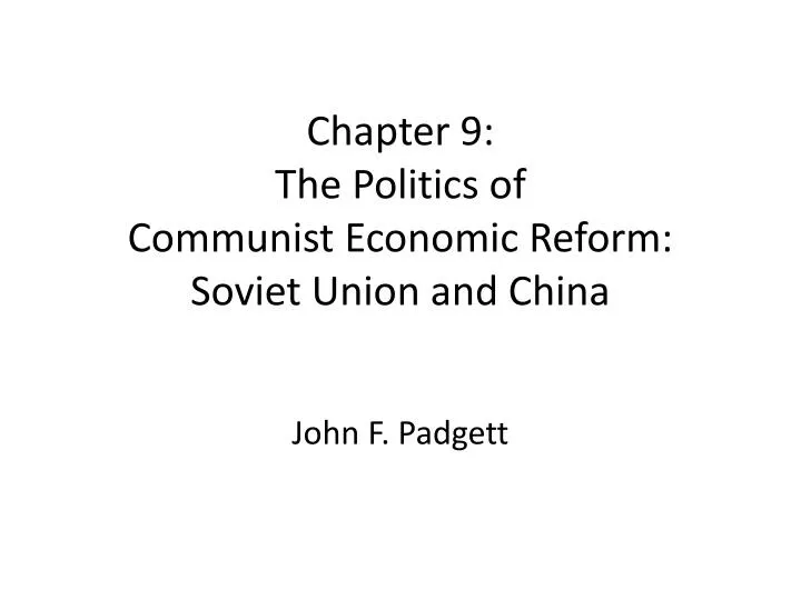 chapter 9 the politics of communist economic reform soviet union and china