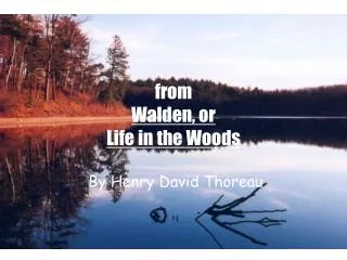 from Walden, or Life in the Woods