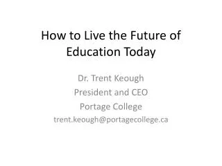 How to Live the Future of Education Today