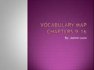 Vocabulary map chapters 9-16