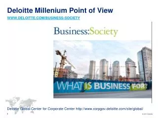 Deloitte Millenium Point of View WWW.DELOITTE.COM/BUSINESS-SOCIETY