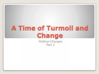 A Time of Turmoil and Change