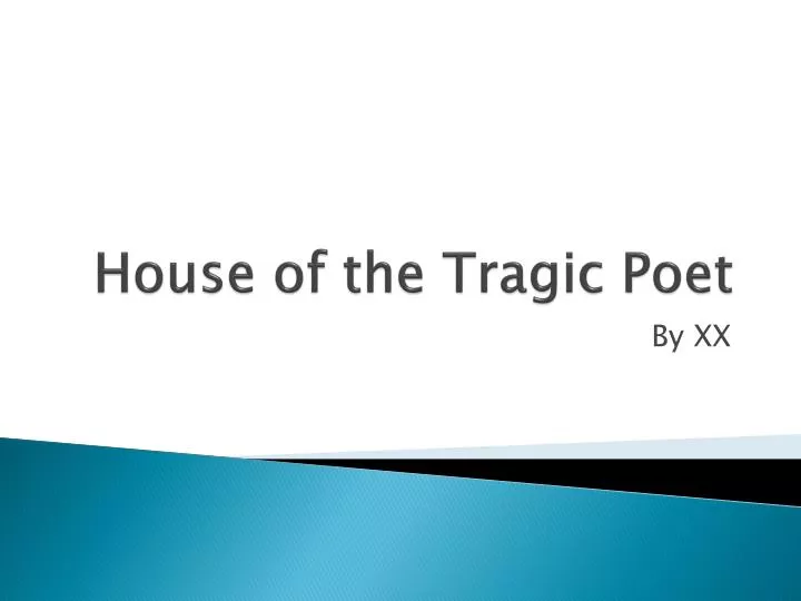 house of the tragic poet
