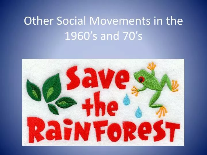 other social movements in the 1960 s and 70 s