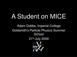 A Student on MICE