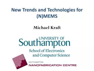 New Trends and Technologies for (N)MEMS Michael Kraft