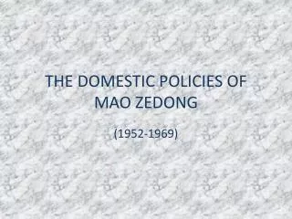 THE DOMESTIC POLICIES OF MAO ZEDONG