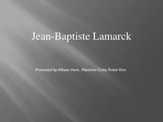 Jean- Baptiste Lamarck