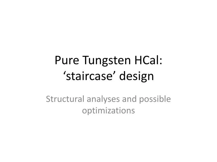 pure tungsten hcal staircase design