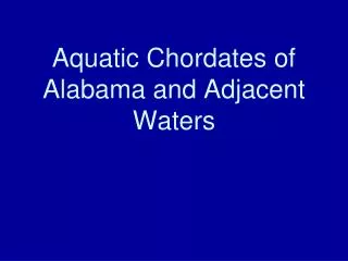 Aquatic Chordates of Alabama and Adjacent Waters