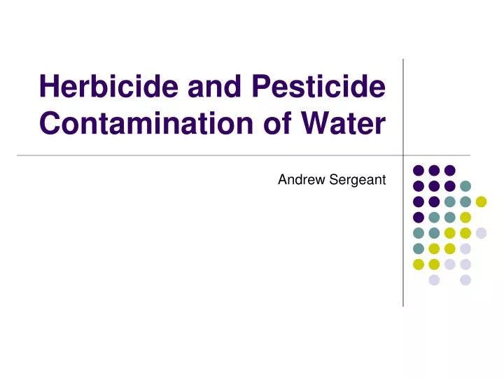 herbicide and pesticide contamination of water