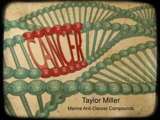 Taylor Miller Marine Anti-Cancer Compounds